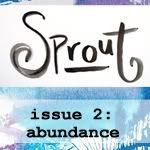 Sprout #2: abundance