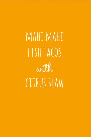 Mahi Mahi Fish Tacos with Citrus Slaw  I One Lovely Life